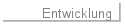 Entwicklung